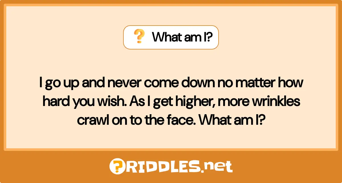 I go up and never come down no matter how hard you wish. As I get